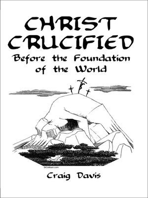 cover image of Christ Crucified Before the Foundation of the World